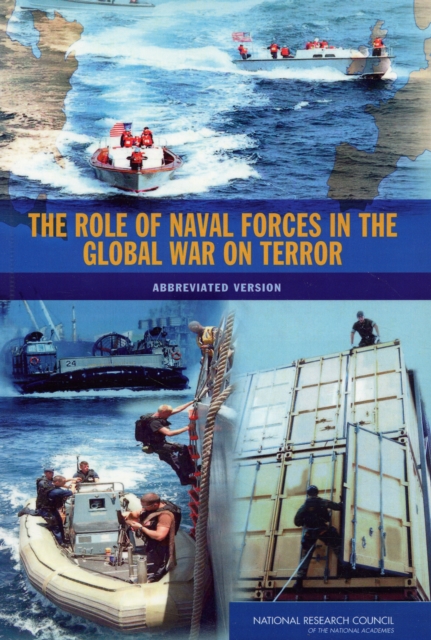 The Role of Naval Forces in the Global War on Terror : Abbreviated Version, Paperback / softback Book
