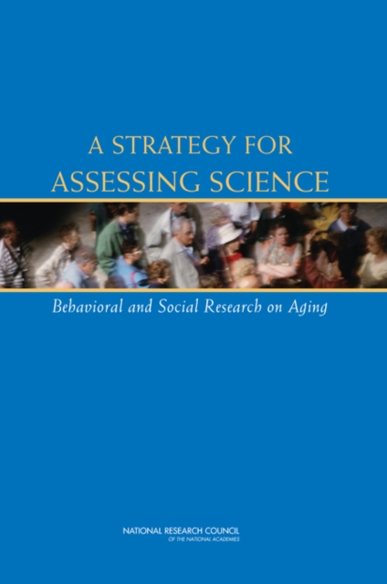 A Strategy for Assessing Science : Behavioral and Social Research on Aging, Paperback / softback Book