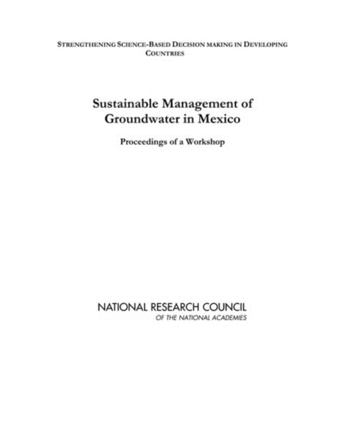 Sustainable Management of Groundwater in Mexico : Proceedings of a Workshop, PDF eBook