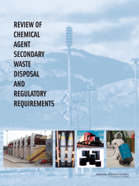 Review of Chemical Agent Secondary Waste Disposal and Regulatory Requirements, PDF eBook