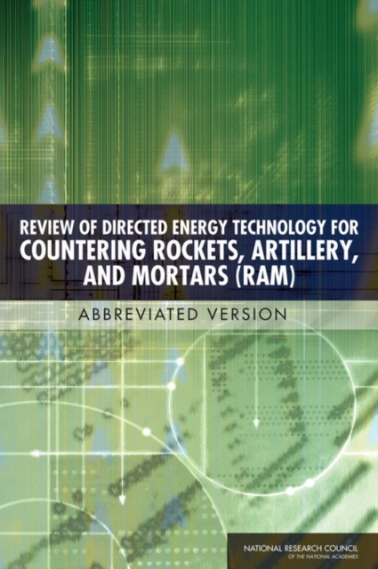 Review of Directed Energy Technology for Countering Rockets, Artillery, and Mortars (RAM) : Abbreviated Version, PDF eBook