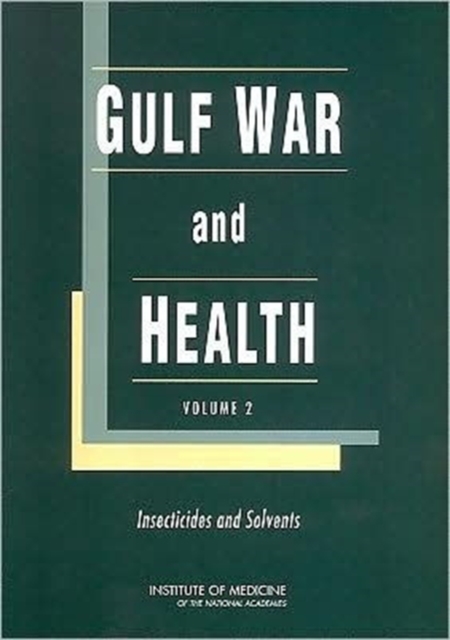 Gulf War and Health : Volume 2: Insecticides and Solvents, Paperback / softback Book