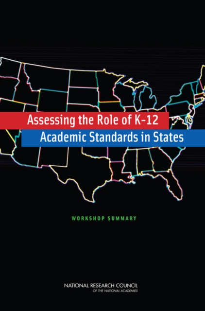 Assessing the Role of K-12 Academic Standards in States : Workshop Summary, PDF eBook