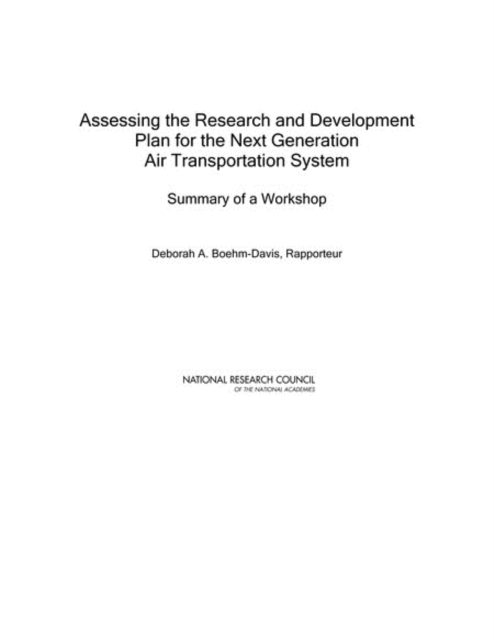 Assessing the Research and Development Plan for the Next Generation Air Transportation System : Summary of a Workshop, PDF eBook