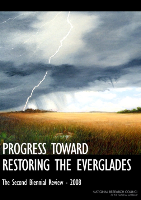 Progress Toward Restoring the Everglades : The Second Biennial Review - 2008, PDF eBook
