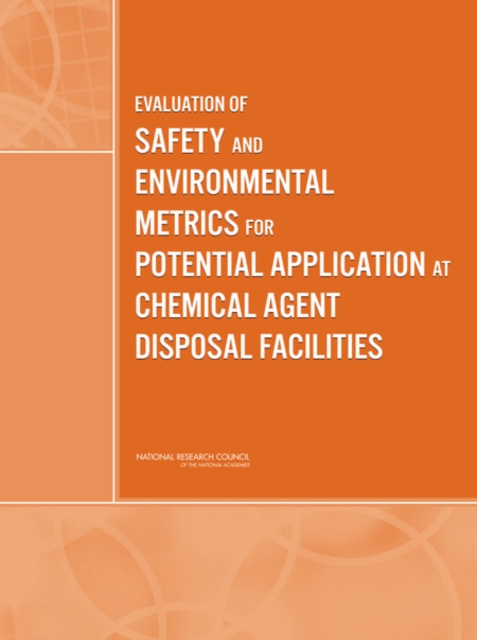 Evaluation of Safety and Environmental Metrics for Potential Application at Chemical Agent Disposal Facilities, PDF eBook