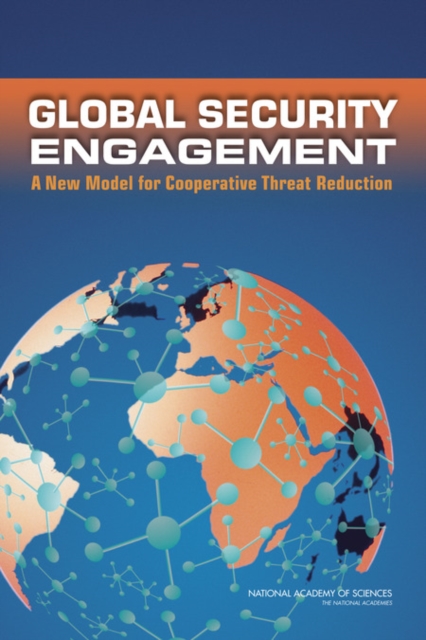 Global Security Engagement : A New Model for Cooperative Threat Reduction, Paperback / softback Book