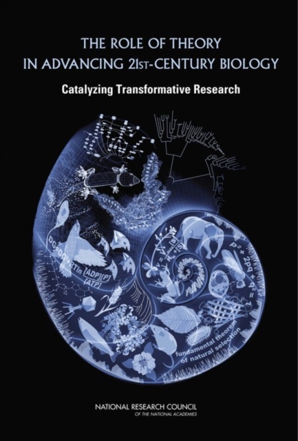 The Role of Theory in Advancing 21st-Century Biology : Catalyzing Transformative Research, EPUB eBook