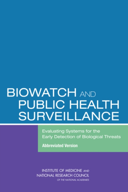 BioWatch and Public Health Surveillance : Evaluating Systems for the Early Detection of Biological Threats: Abbreviated Version, Paperback / softback Book