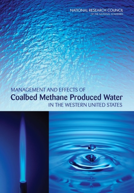 Management and Effects of Coalbed Methane Produced Water in the Western United States, Paperback / softback Book