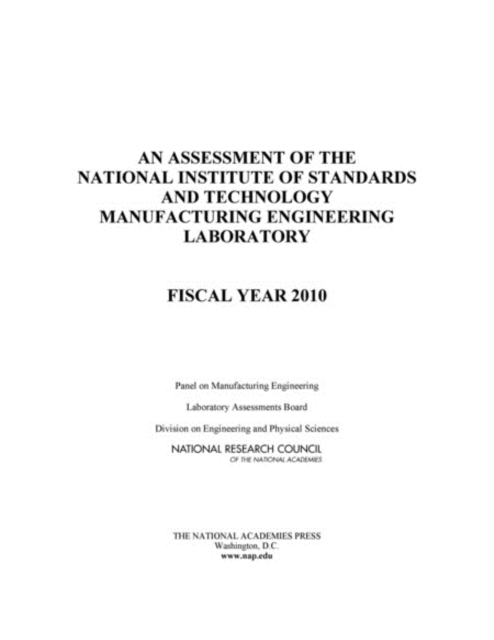 An Assessment of the National Institute of Standards and Technology Manufacturing Engineering Laboratory : Fiscal Year 2010, Paperback / softback Book