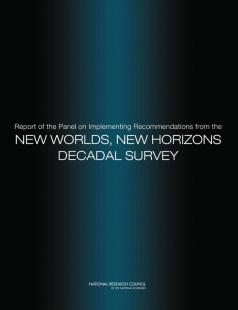 Report of the Panel on Implementing Recommendations from the New Worlds, New Horizons Decadal Survey, PDF eBook