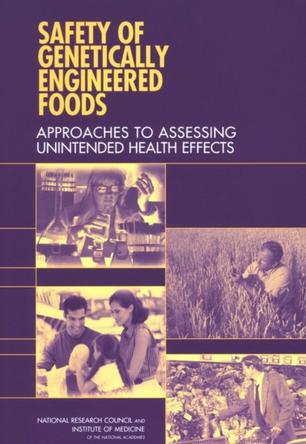 Safety of Genetically Engineered Foods : Approaches to Assessing Unintended Health Effects, EPUB eBook