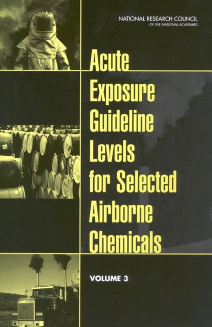 Acute Exposure Guideline Levels for Selected Airborne Chemicals : Volume 3, EPUB eBook