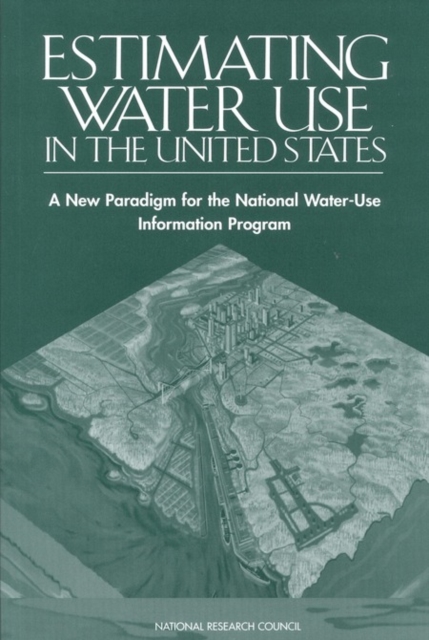 Estimating Water Use in the United States : A New Paradigm for the National Water-Use Information Program, EPUB eBook