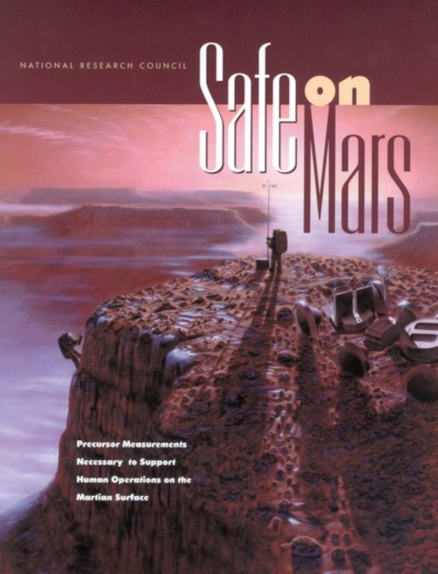 Safe on Mars : Precursor Measurements Necessary to Support Human Operations on the Martian Surface, EPUB eBook