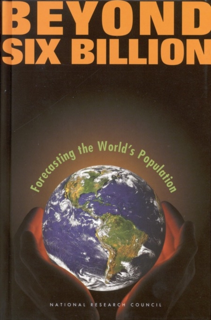 Beyond Six Billion : Forecasting the World's Population, EPUB eBook