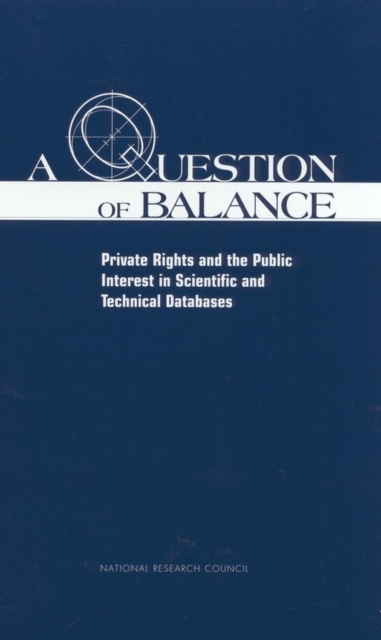 A Question of Balance : Private Rights and the Public Interest in Scientific and Technical Databases, EPUB eBook