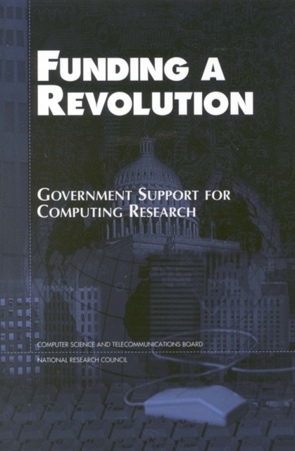 Funding a Revolution : Government Support for Computing Research, EPUB eBook