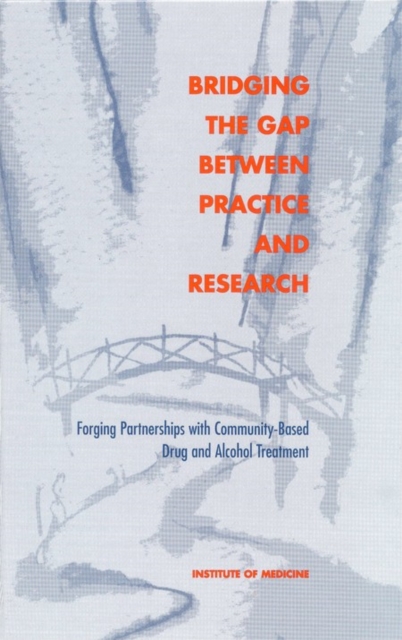 Bridging the Gap Between Practice and Research : Forging Partnerships with Community-Based Drug and Alcohol Treatment, EPUB eBook