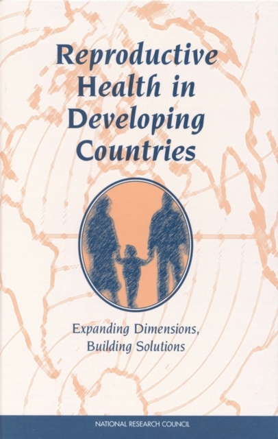 Reproductive Health in Developing Countries : Expanding Dimensions, Building Solutions, EPUB eBook