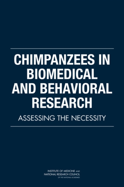 Chimpanzees in Biomedical and Behavioral Research : Assessing the Necessity, PDF eBook
