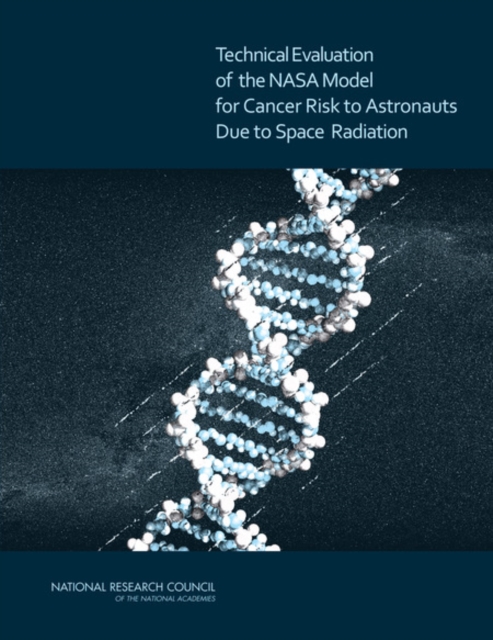 Technical Evaluation of the NASA Model for Cancer Risk to Astronauts Due to Space Radiation, PDF eBook