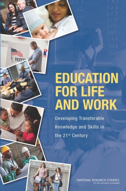 Education for Life and Work : Developing Transferable Knowledge and Skills in the 21st Century, PDF eBook