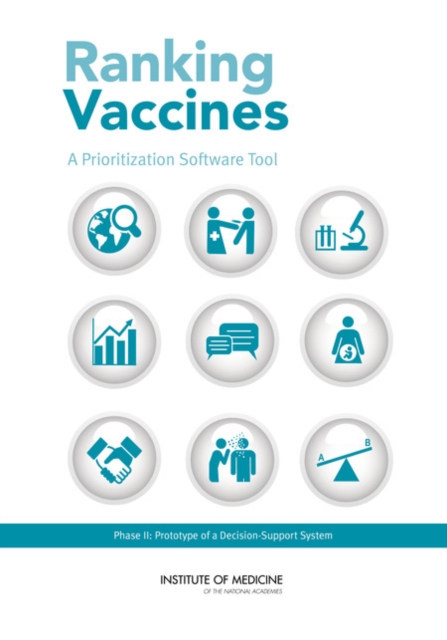 Ranking Vaccines : A Prioritization Software Tool: Phase II: Prototype of a Decision-Support System, PDF eBook