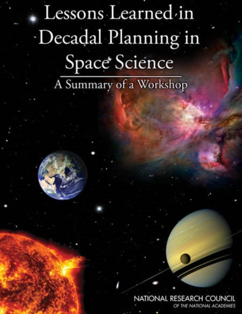 Lessons Learned in Decadal Planning in Space Science : Summary of a Workshop, PDF eBook