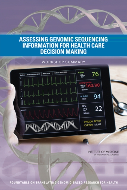 Assessing Genomic Sequencing Information for Health Care Decision Making : Workshop Summary, EPUB eBook