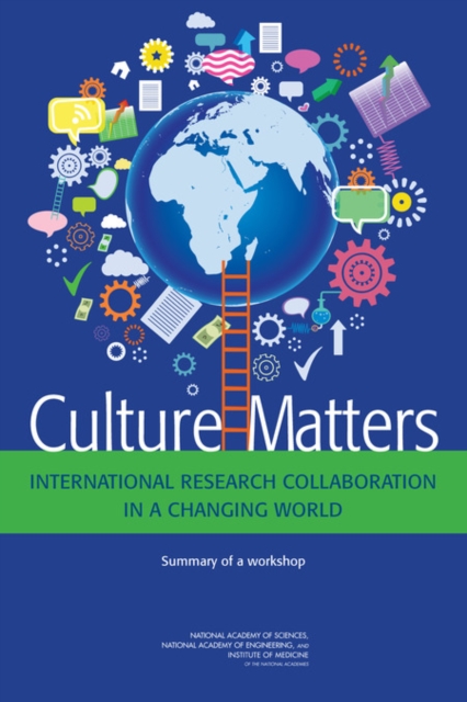 Culture Matters : International Research Collaboration in a Changing World: Summary of a Workshop, PDF eBook
