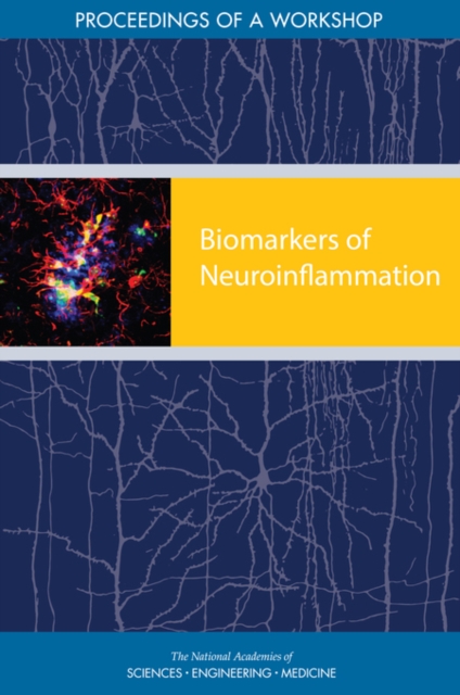 Biomarkers of Neuroinflammation : Proceedings of a Workshop, PDF eBook