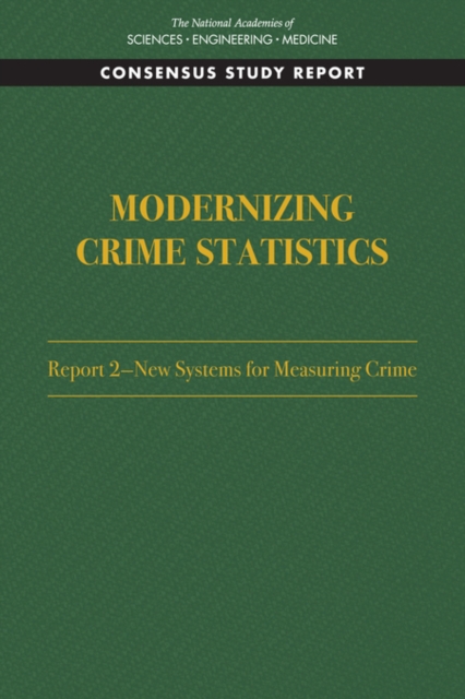 Modernizing Crime Statistics: Report 2 : New Systems for Measuring Crime, EPUB eBook