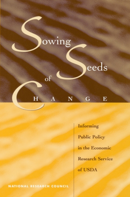 Sowing Seeds of Change : Informing Public Policy in the Economic Research Service of USDA, PDF eBook