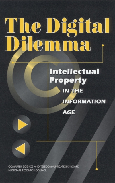 The Digital Dilemma : Intellectual Property in the Information Age, PDF eBook