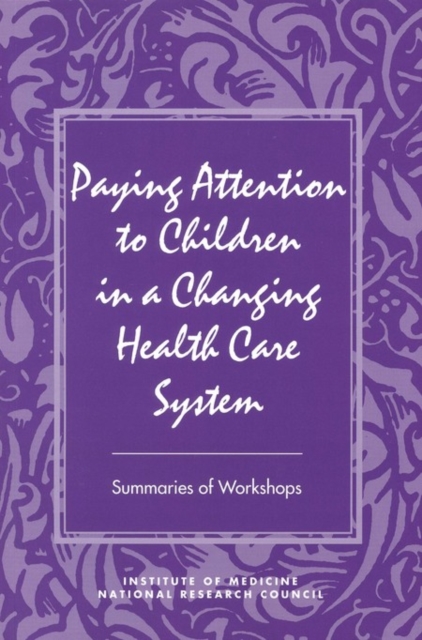 Paying Attention to Children in a Changing Health Care System, PDF eBook