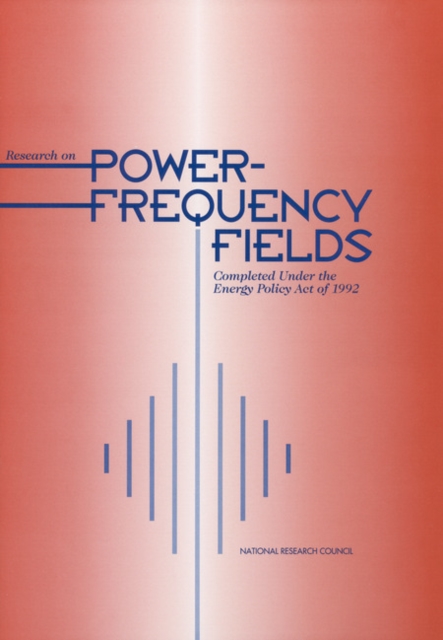 Research on Power-Frequency Fields Completed Under the Energy Policy Act of 1992, PDF eBook