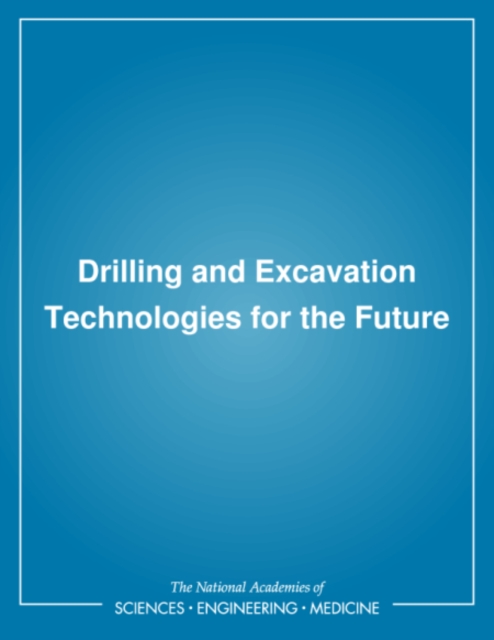 Drilling and Excavation Technologies for the Future, PDF eBook