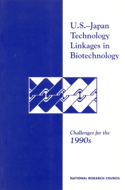 U.S.-Japan Technology Linkages in Biotechnology : Challenges for the 1990s, PDF eBook