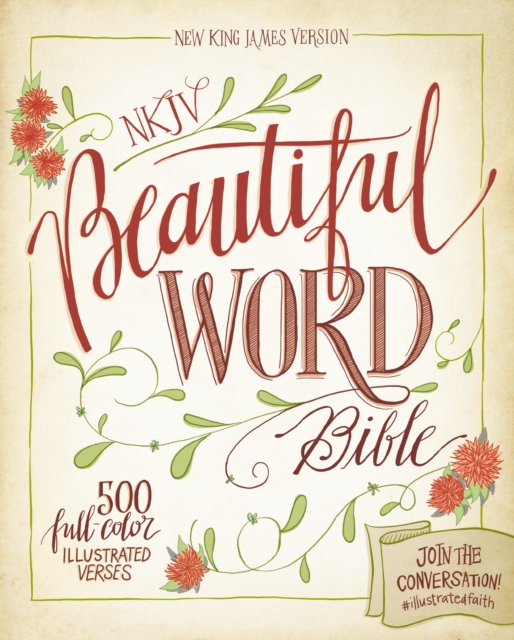 NKJV, Beautiful Word Bible : 500 Full-Color Illustrated Verses, EPUB eBook