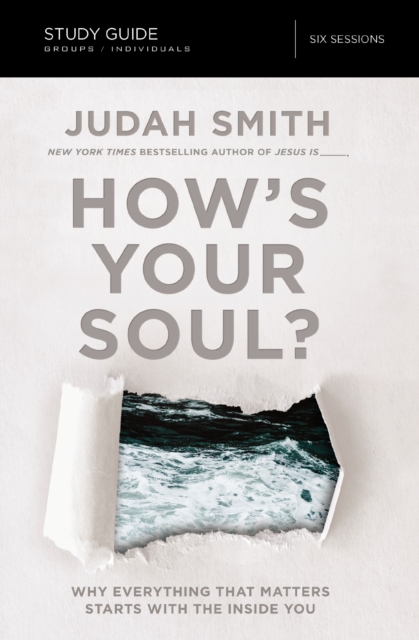 How's Your Soul? Bible Study Guide : Why Everything that Matters Starts with the Inside You, EPUB eBook