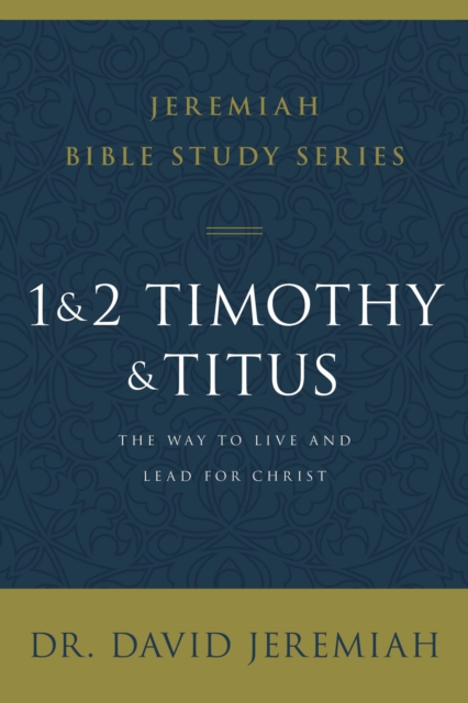 1 and 2 Timothy and Titus : The Way to Live and Lead for Christ, Paperback / softback Book