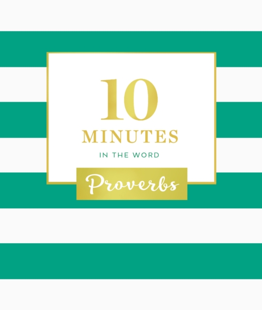 10 Minutes in the Word: Proverbs, Hardback Book