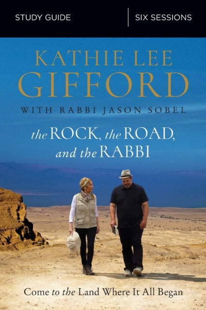 The Rock, the Road, and the Rabbi Bible Study Guide : Come to the Land Where It All Began, Paperback / softback Book