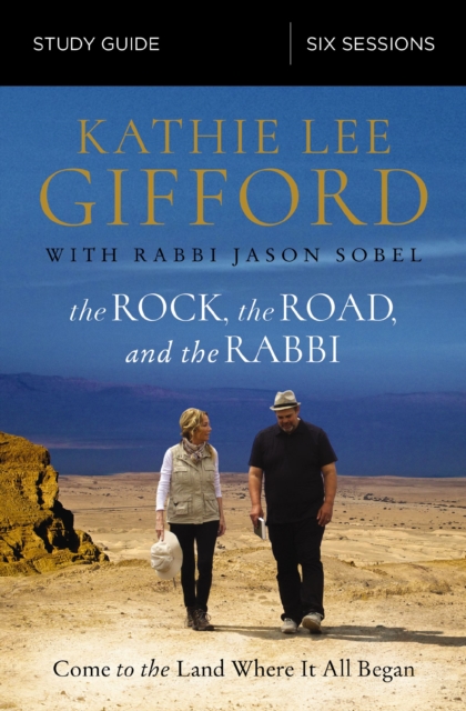The Rock, the Road, and the Rabbi Bible Study Guide : Come to the Land Where It All Began, EPUB eBook