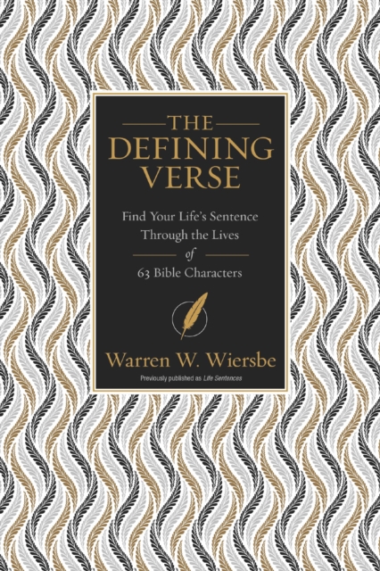 The Defining Verse : Find Your Life’s Sentence Through the Lives of 63 Bible Characters, Paperback / softback Book