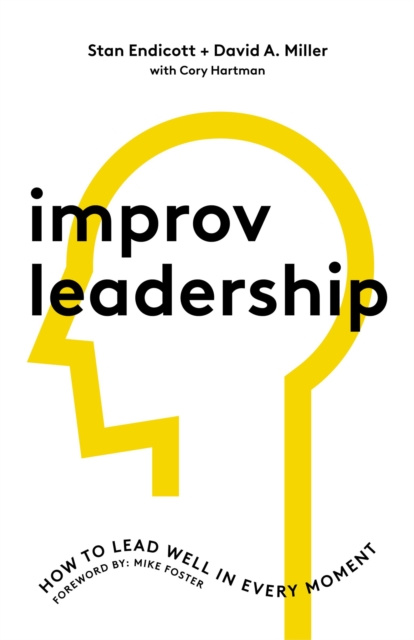 Improv Leadership : How to Lead Well in Every Moment, EPUB eBook