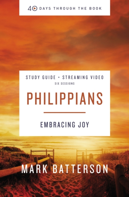 Philippians Bible Study Guide plus Streaming Video : Embracing Joy, Paperback / softback Book