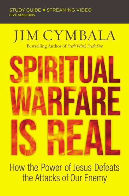 Spiritual Warfare Is Real Bible Study Guide plus Streaming Video : How the Power of Jesus Defeats the Attacks of Our Enemy, Paperback / softback Book